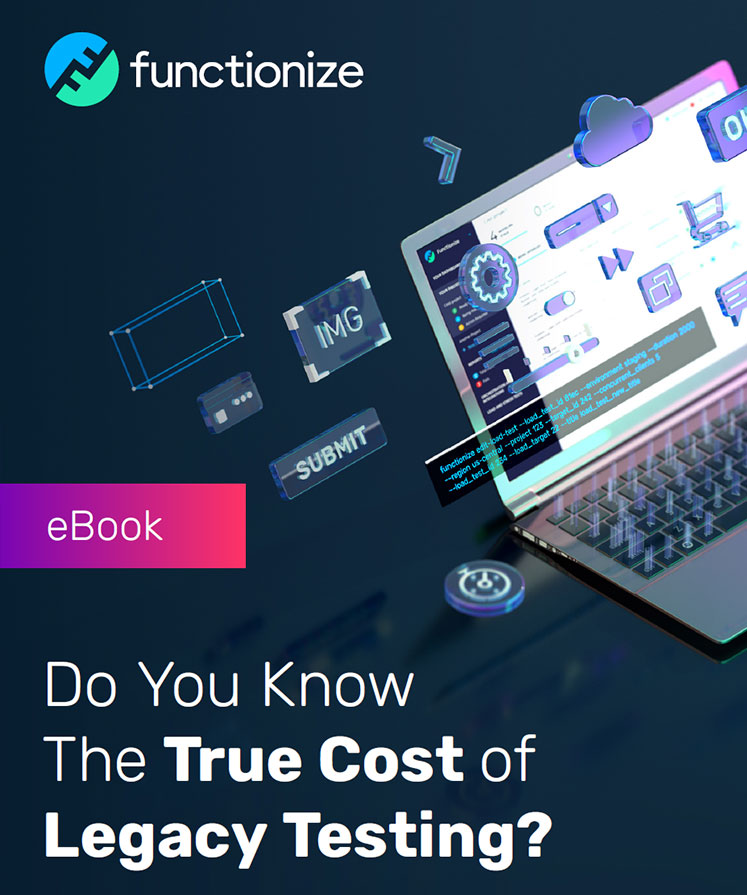 The True Cost of Legacy Testing