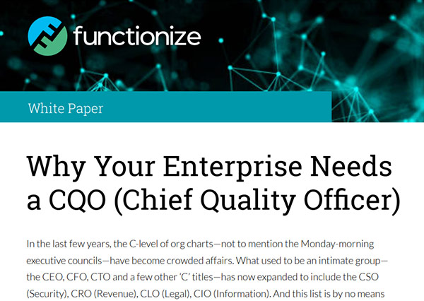 Why Your Enterprise Needs a CQO (Chief Quality Officer)
