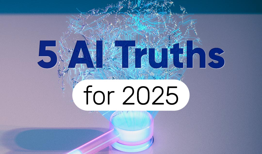 5 AI Truths for 2025- A New Year list